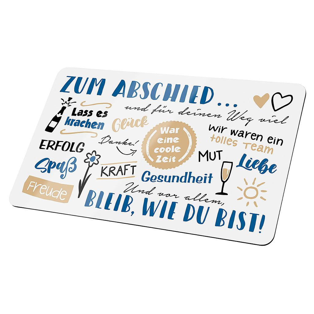 Brettchen Weisheit "Zum Abschied" blau/weiß/schwarz  Produktbeschreibung: - Made in Germany - feuchtigkeitsabweisend - hitzebeständig - lebensmittelhygienegerecht - abrieb- /säurefest