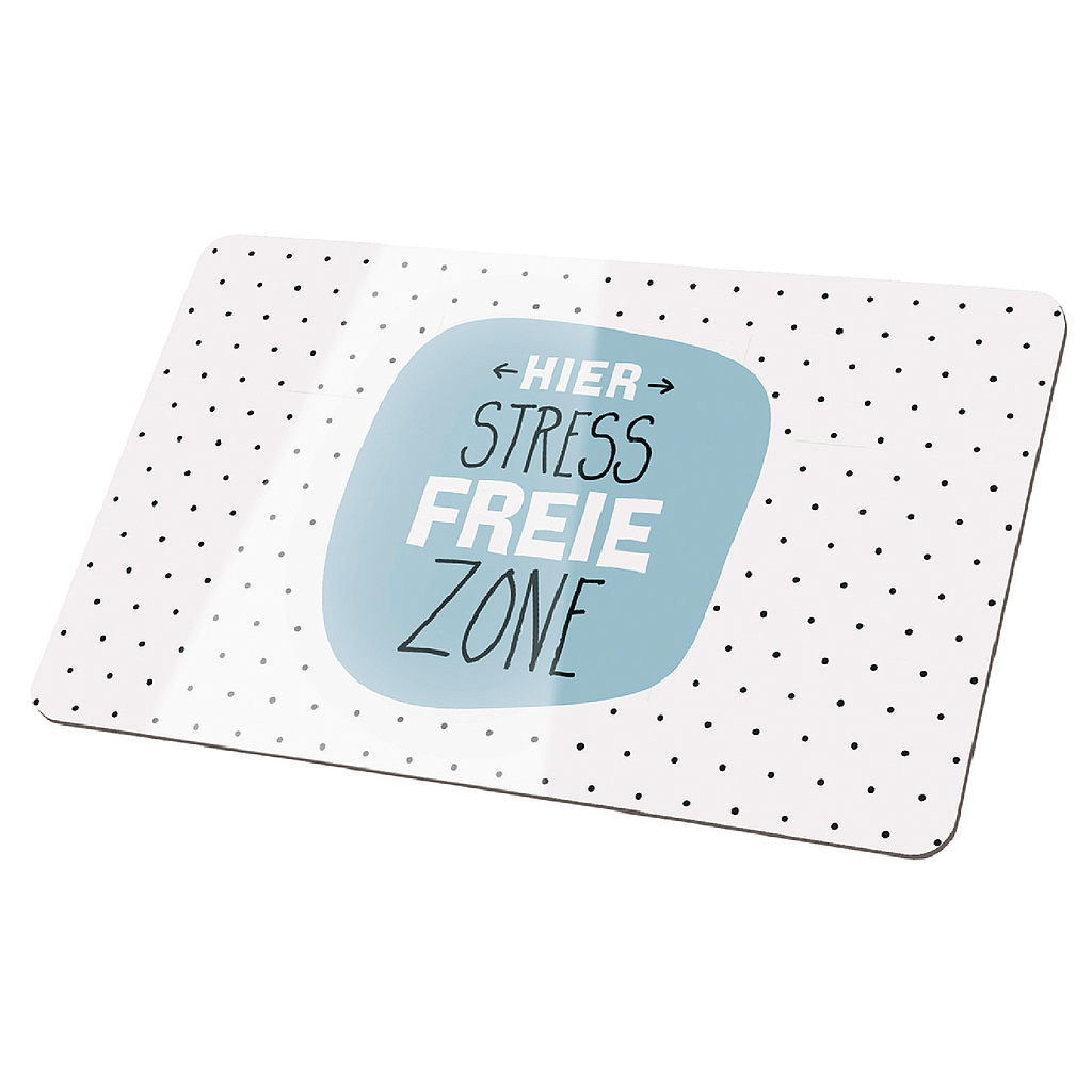 Brettchen Weisheit "Hier Stressfreie Zone" hellblau/schwarz/weiß  Produktbeschreibung: - Made in Germany - feuchtigkeitsabweisend - hitzebeständig - lebensmittelhygienegerecht - abrieb- /säurefest